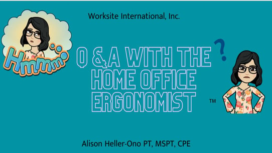 Q&A with Home Office Ergonomist