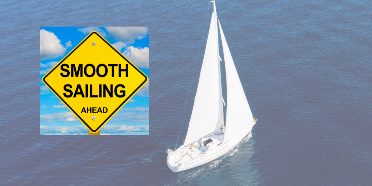 smooth sailing