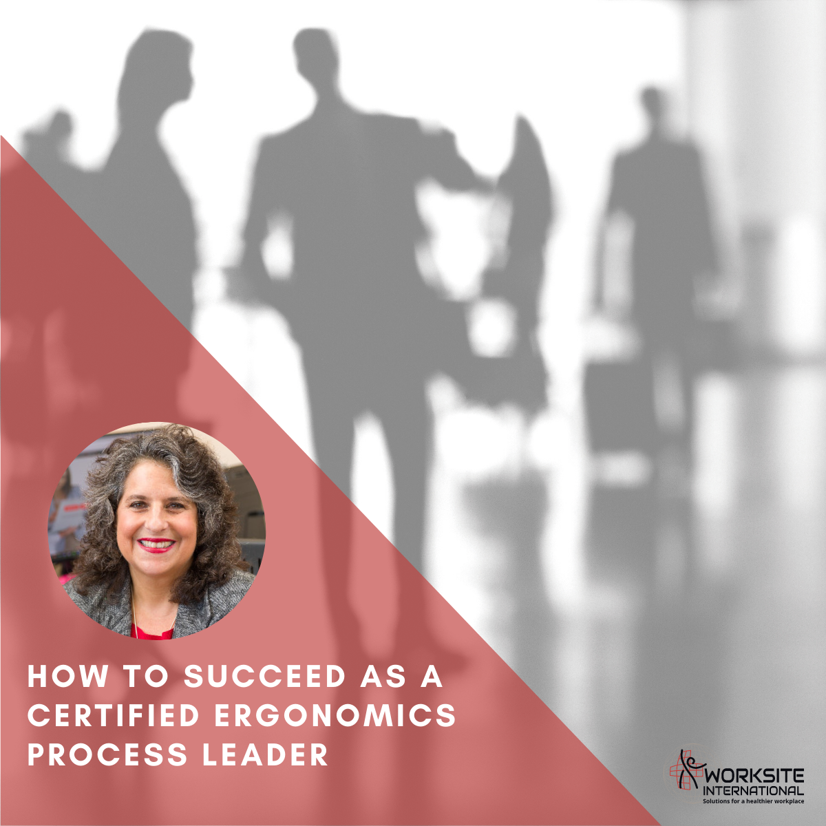  How to Succeed as a Certified Ergonomics Process Leader (CEPL)